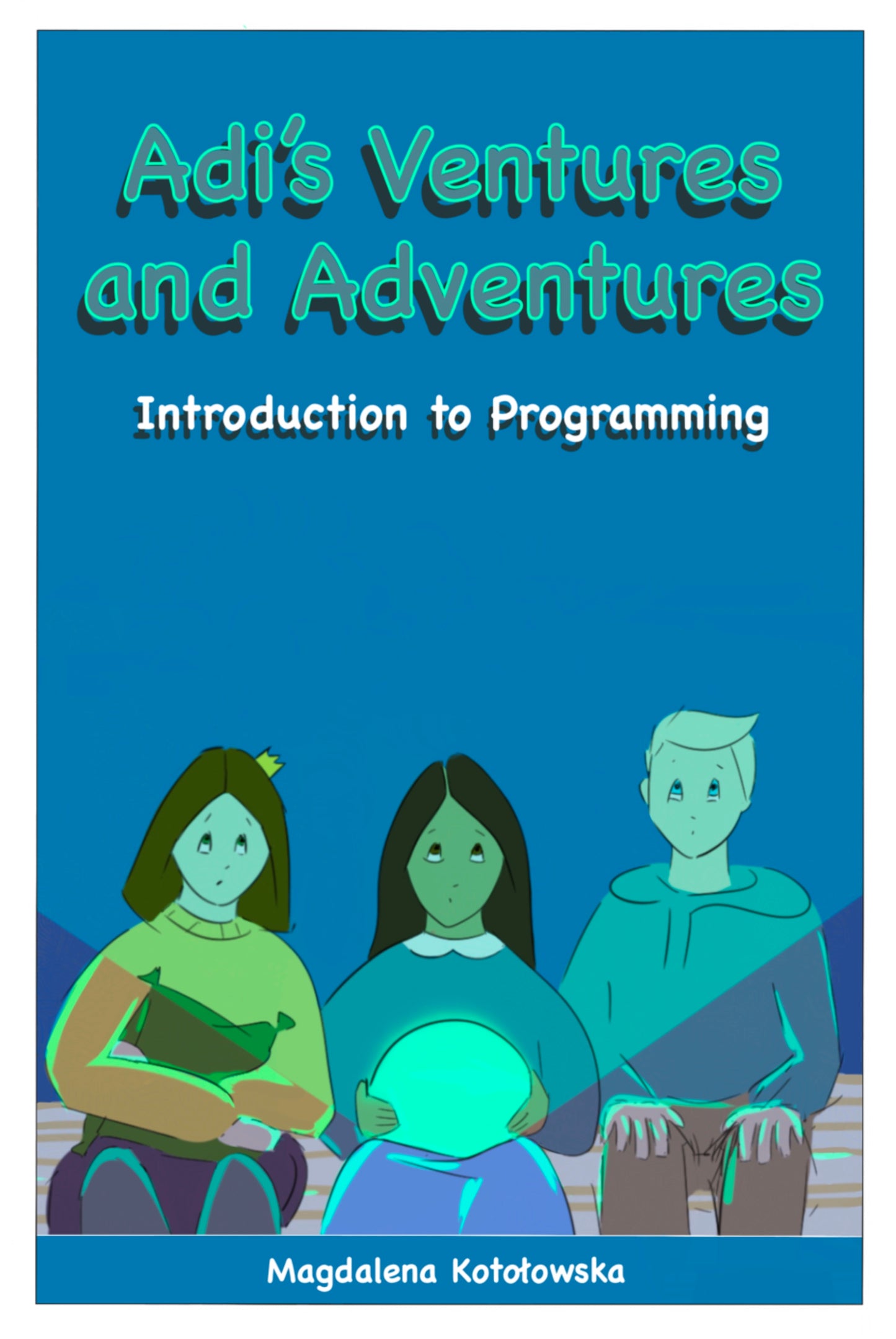 Adi's Ventures and Adventures: Introduction to Programming (EPUB + PDF)